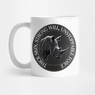 Thick Skin, Strong Will, Unstoppable Force Mug